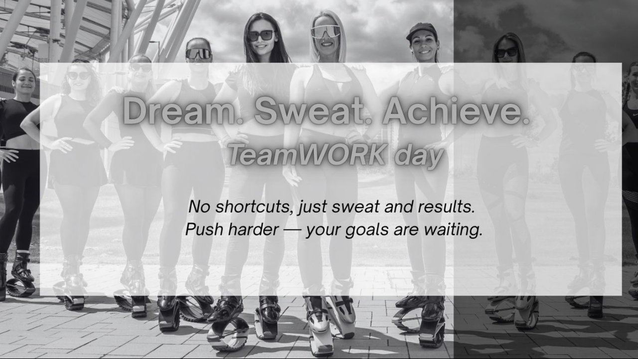 Dream. Sweat. Achieve. – teamWORK day